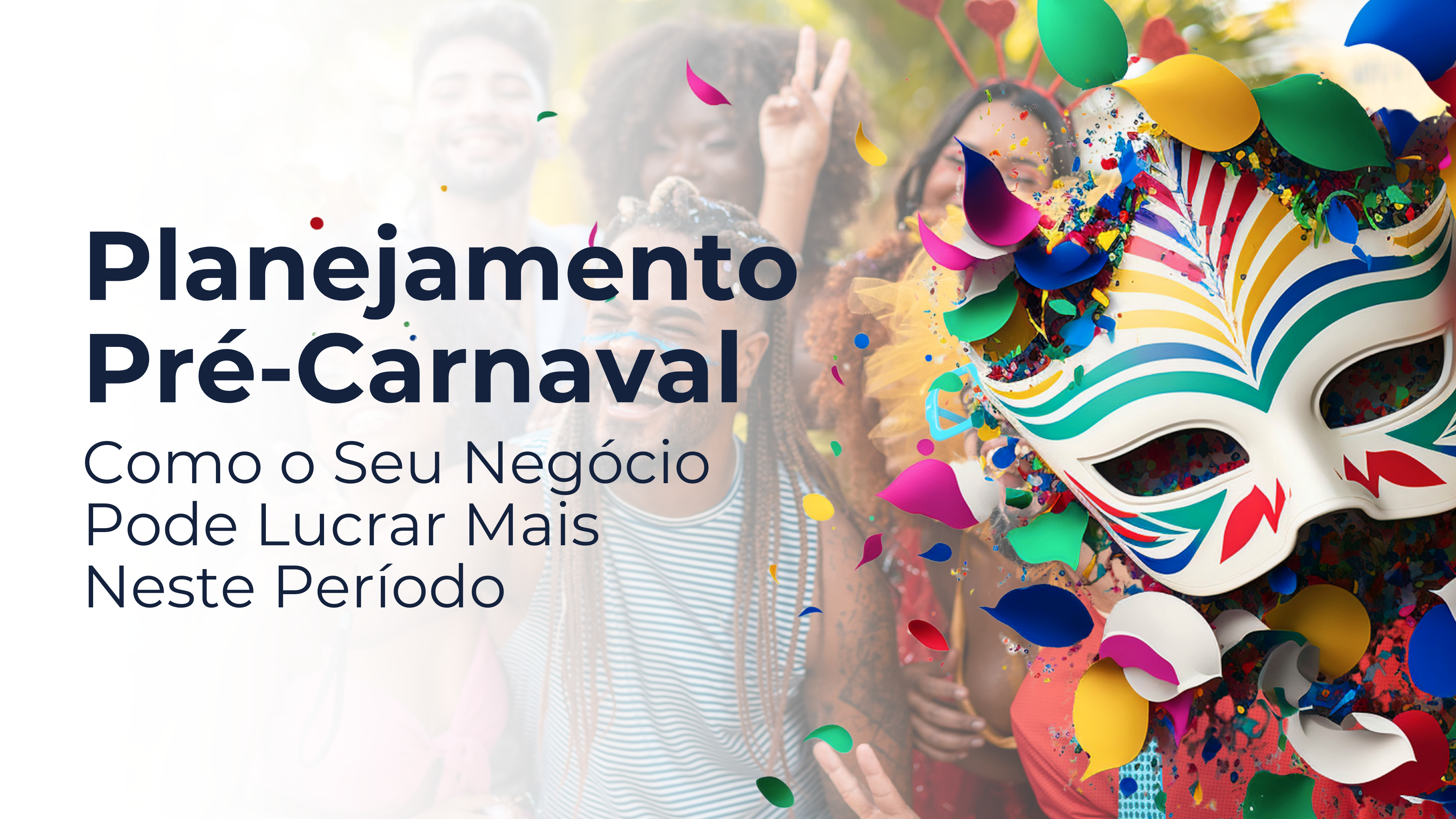 Planejamento Pré-Carnaval: Como o Seu Negócio Pode Lucrar Mais Neste Período